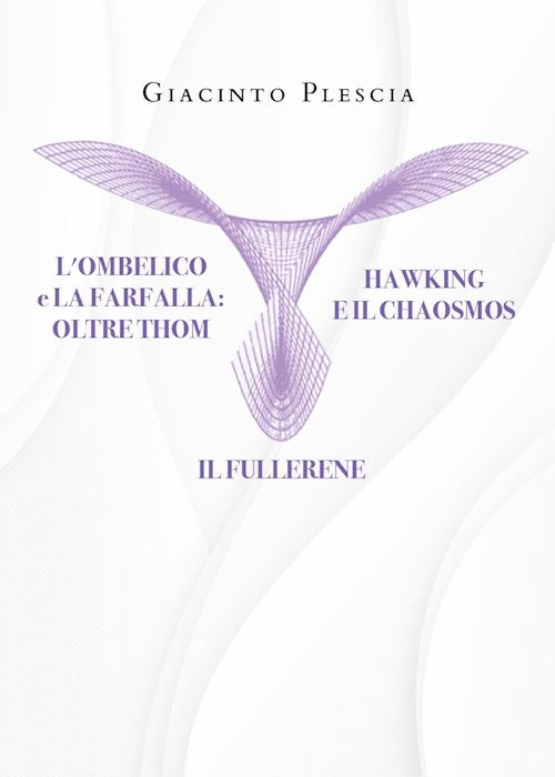 Hoepli L'ombelico e la farfalla oltre Thom. Hawking e il chaosmos. Il fullerene