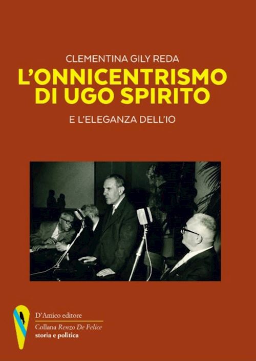 Hoepli L'onnicentrismo di Ugo Spirito e l'eleganza dell'io