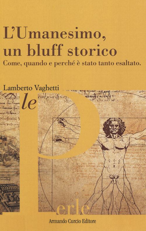 Hoepli L'UMANESIMO. UN BLUFF STORICO Come qunado e perche' e' stato tanto esaltato