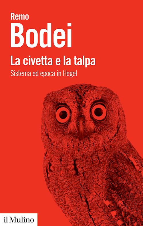 Hoepli LA CIVETTA E LA TALPA SISTEMA ED EPOCA IN HEGEL