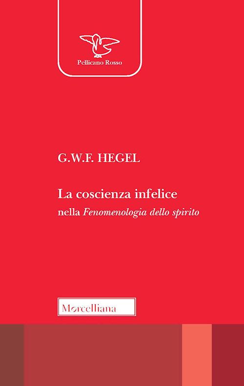 Hoepli LA COSCIENZA INFELICE NELLA FENOMENOLOGIA DELLO SPIRITO