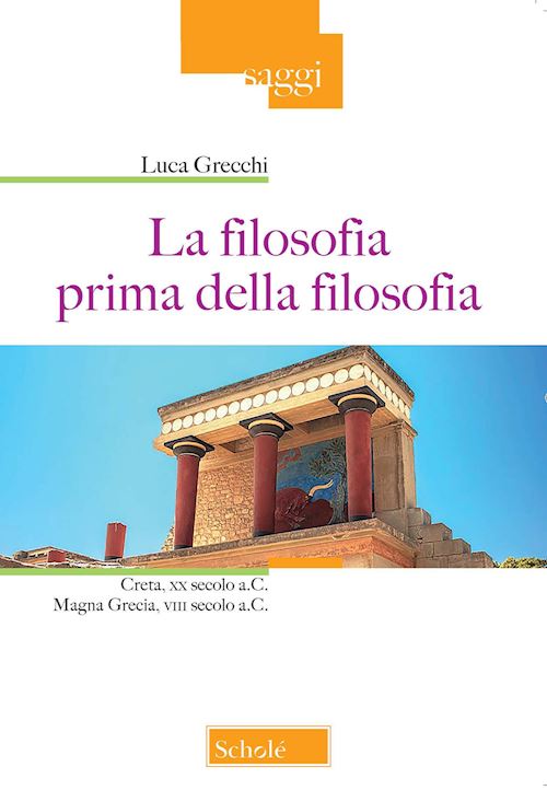 Hoepli LA FILOSOFIA PRIMA DELLA FILOSOFIA CRETA XX SECOLO A. C. MAGNA GRECIA VIII SECOLO A.C