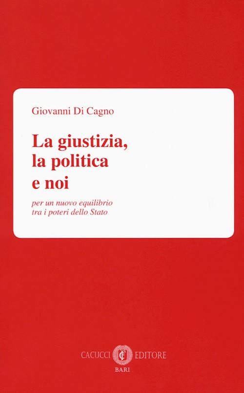 Hoepli LA GIUSTIZIA LA POLITICA E NOI per un nuovo equilibrio tra i poteri dello Stato