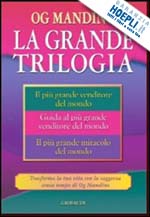 Hoepli LA GRANDE TRILOGIA IL PIO GRANDE VENDITORE DEL MONDO/GUIDA AL PIO GRANDE VENDITORE DEL MONDO/IL PIO GRANDE MIRACOLO DEL MONDO