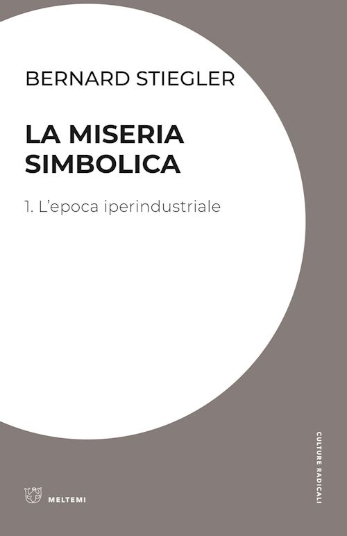Hoepli LA MISERIA SIMBOLICA. VOL 1: L' EPOCA IPERINDUSTRIALE epoca iperindustriale L' Vol.1