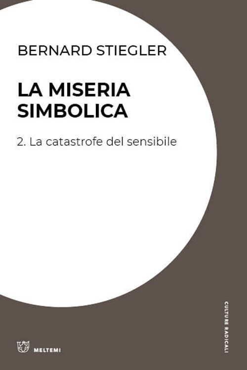Hoepli LA MISERIA SIMBOLICA . VOL. 2: LA CATASTROFE DEL SENSIBILE catastrofe del sensibile La