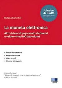 Hoepli LA MONETA ELETTRONICA Altri sistemi di pagamento elettronici e valute virtuali (Criptovalute)