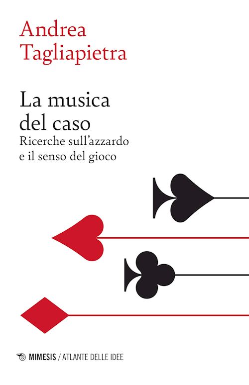 Hoepli LA MUSICA DEL CASO RICERCHE SULL'AZZARDO E IL SENSO DEL GIOCO