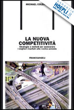Hoepli LA NUOVA COMPETITIVITA' STRATEGIE E METODI PER ASSICURARE I MIGLIORI RISULTATI ALLA VOSTRA AZIENDA