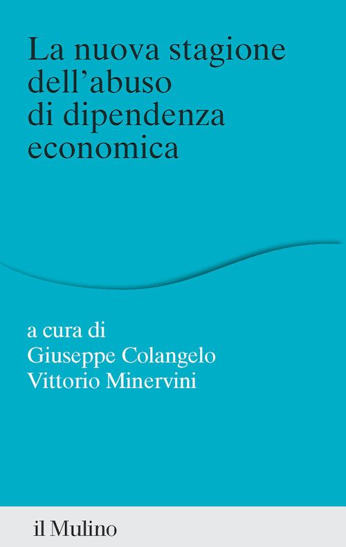 Hoepli LA NUOVA STAGIONE DELL'ABUSO DI DIPENDENZA ECONOMICA