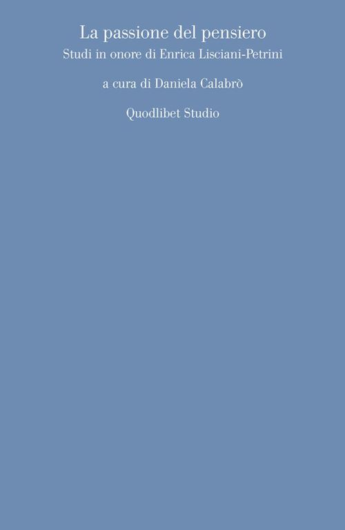 Hoepli La passione del pensiero. Studi in onore di Enrica Lisciani-Petrini