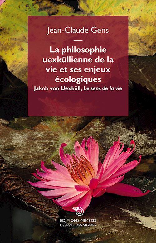 Hoepli La philosophie uexküllienne de la vie et ses enjeux écologiques. Jakob von Uexküll «Le sens de la vie»