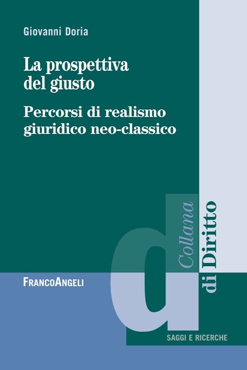 Hoepli LA PROSPETTIVA DEL GIUSTO Percorsi di realismo giuridico neo-classico