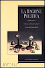 Hoepli La ragione politica. Vol. 1: I discorsi dei leader politici I discorsi dei leader politici