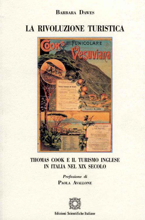 Hoepli LA RIVOLUZIONE TURISTICA THOMAS COOK E IL TURISMO INGLESE IN ITALIA NEL XIX SECOLO