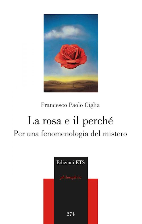 Hoepli LA ROSA E IL PERCHE'. PER UNA FENOMENOLOGIA DEL MISTERO