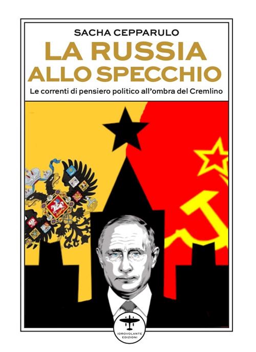 Hoepli La Russia allo specchio. Le correnti di pensiero politico all'ombra del Cremlino