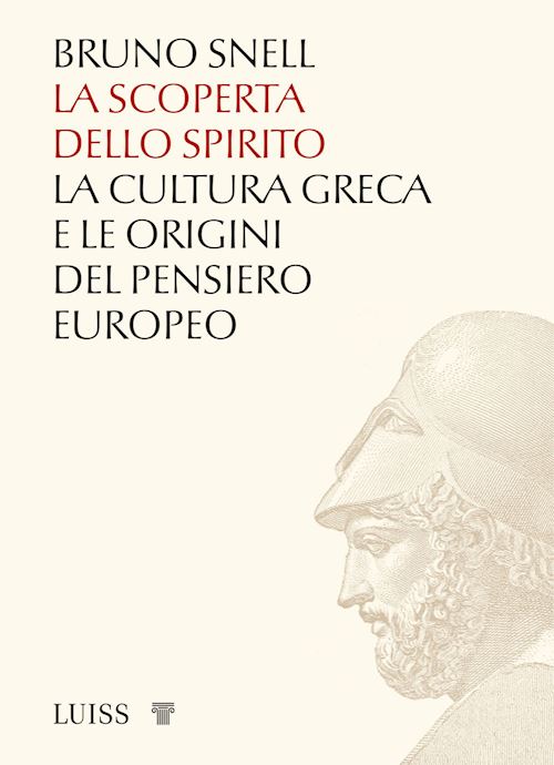 Hoepli LA SCOPERTA DELLO SPIRITO LA CULTURA GRECA E LE ORIGINI DEL PENSIERO EUROPEO