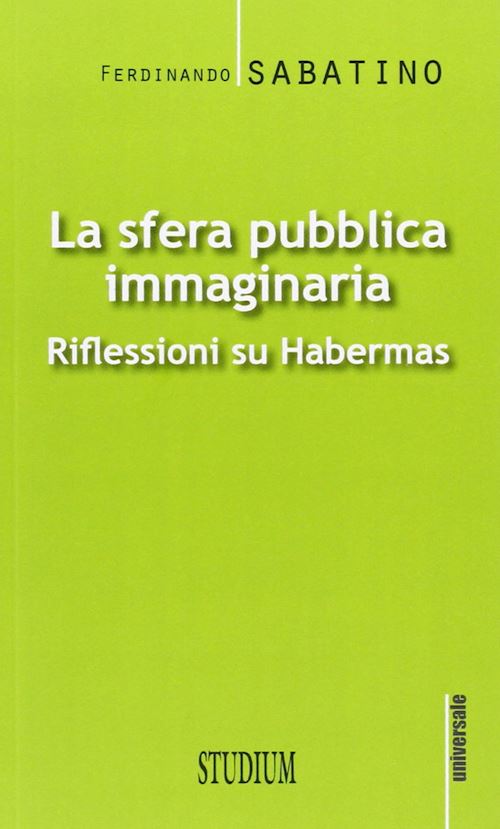 Hoepli LA SFERA PUBBLICA IMMAGINARIA. RIFLESSIONI SU HABERMAS