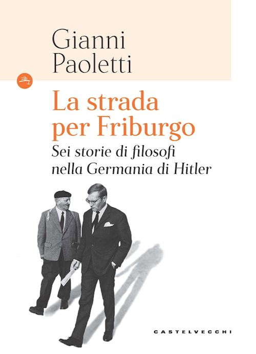 Hoepli LA STRADA PER FRIBURGO SEI STORIE DI FILOSOFI NELLA GERMANIA DI HITLER