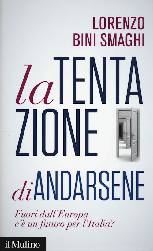 Hoepli LA TENTAZIONE DI ANDARSENE Fuori dall'Europa c'è un futuro per l'Italia?