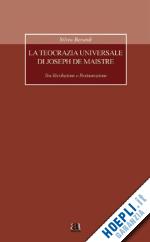 Hoepli LA TEOCRAZIA UNIVERSALE DI JOSEPH DE MAISTRE TRA RIVOLUZIONE E RESTAURAZIONE