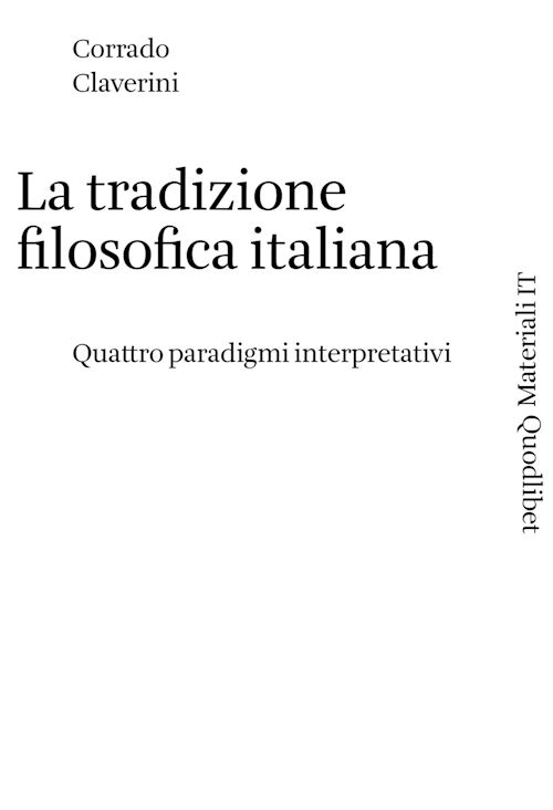 Hoepli LA TRADIZIONE FILOSOFICA ITALIANA. QUATTRO PARADIGMI INTERPRETATIVI
