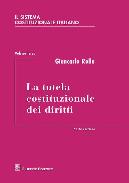Hoepli LA TUTELA COSTITUZIONALE DEI DIRITTI Volume Terzo