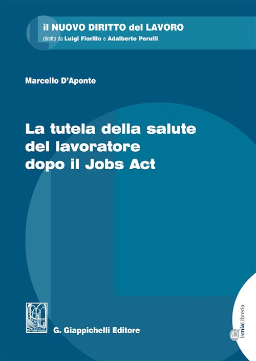 Hoepli LA TUTELA DELLA SALUTE DEL LAVORATORE DOPO IL JOBS ACT