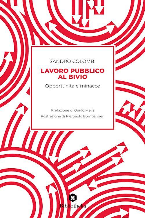 Hoepli LAVORO PUBBLICO AL BIVIO. OPPORTUNITA' E MINACCE Opportunità e minacce