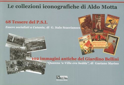 Hoepli Le collezioni iconografiche di Aldo Motta. 68 tessere del P.S.I. 102 immagini antiche del Giardino Bellini