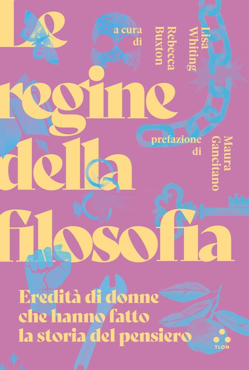 Hoepli LE REGINE DELLA FILOSOFIA EREDITA' DI DONNE CHE HANNO FATTO LA STORIA DEL PENSIERO