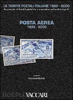 Hoepli Le tariffe postali italiane 1862-2000. Vol. 1: Posta aerea 1926-2000. Posta aerea 1926-2000