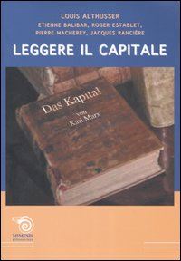 Hoepli LEGGERE IL CAPITALE aLTHUSSER CON ETIENNE BALIBAR ROGER ESTABLET PIERRE MACHEREY JACQUES RANCIERE