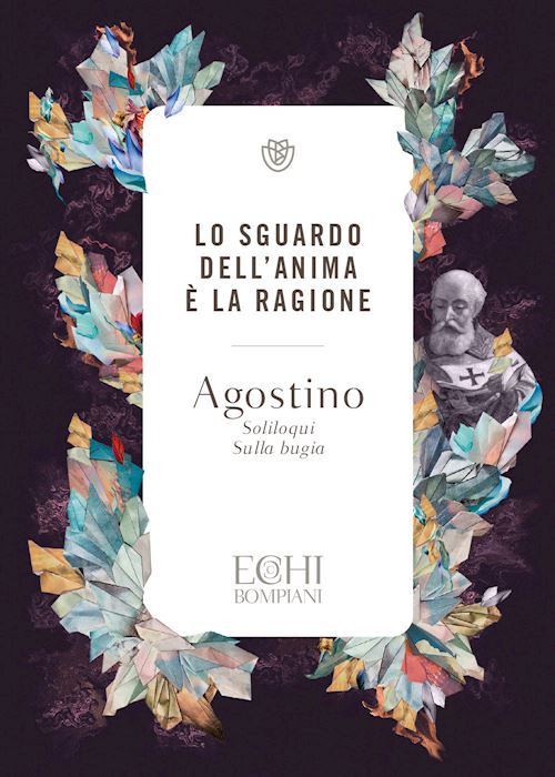 Hoepli LO SGUARDO DELL'ANIMA E' LA RAGIONE SOLILOQUI. SULLA BUGIA