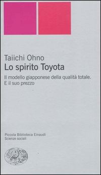 Hoepli LO SPIRITO TOYOTA Il modello giapponese della qualità totale e il suo prezzo