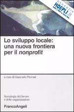 Hoepli LO SVILUPPO LOCALE: UNA NUOVA FRONTIERA PER IL NONPROFIT