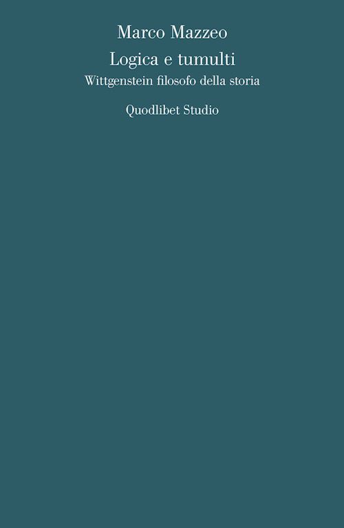 Hoepli LOGICA E TUMULTI WITTGENSTEIN FILOSOFO DELLA STORIA