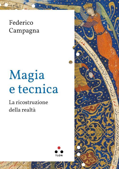 Hoepli MAGIA E TECNICA LA RICOSTRUZIONE DELLA REALTA'