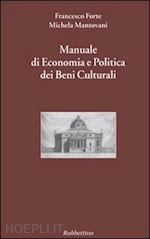 Hoepli MANUALE DI ECONOMIA E POLITICA DEI BENI CULTURALI. VOL. 1
