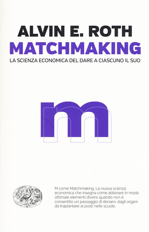 Hoepli MATCHMAKING La scienza economica del dare a ciascuno il suo