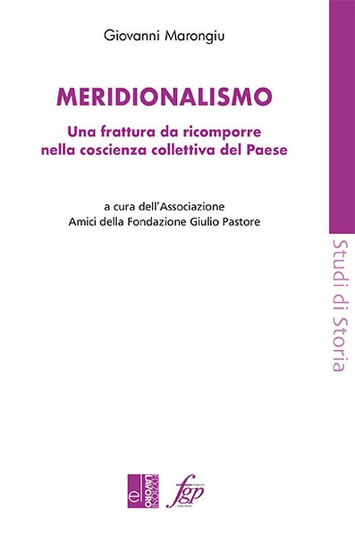 Hoepli MERIDIONALISMO. UNA FRATTURA DA RICOMPORRE NELLA COSCIENZA COLLETTIVA DEL PAESE