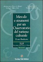 Hoepli METODO E STRUMENTI PER UN OSSERVATORIO DEL TURISMO CULTURALE IL CASO BASILICATA