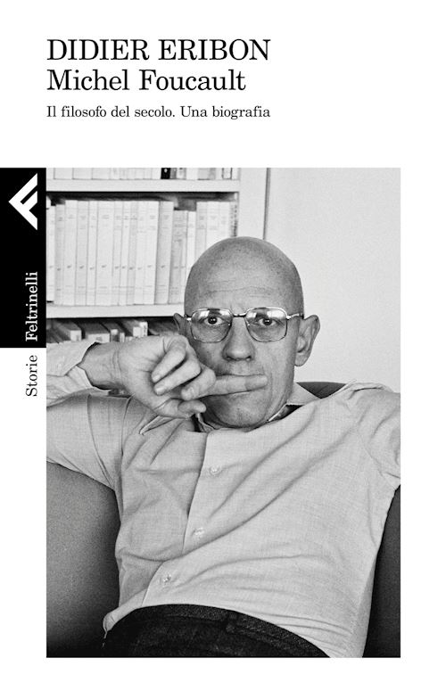 Hoepli MICHEL FOUCAULT IL FILOSOFO DEL SECOLO. UNA BIOGRAFIA