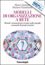 Hoepli MODELLI DI ORGANIZZAZIONE A RETE METODI E STRUMENTI PER AVVIARE NELLE AZIENDE COMUNITO DI PROFESSIONISTI