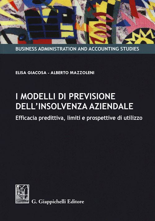 Hoepli MODELLI DI PREVISIONE DELL'INSOLVENZA AZIENDALE Efficacia predittiva limiti e prospettive di utilizzo