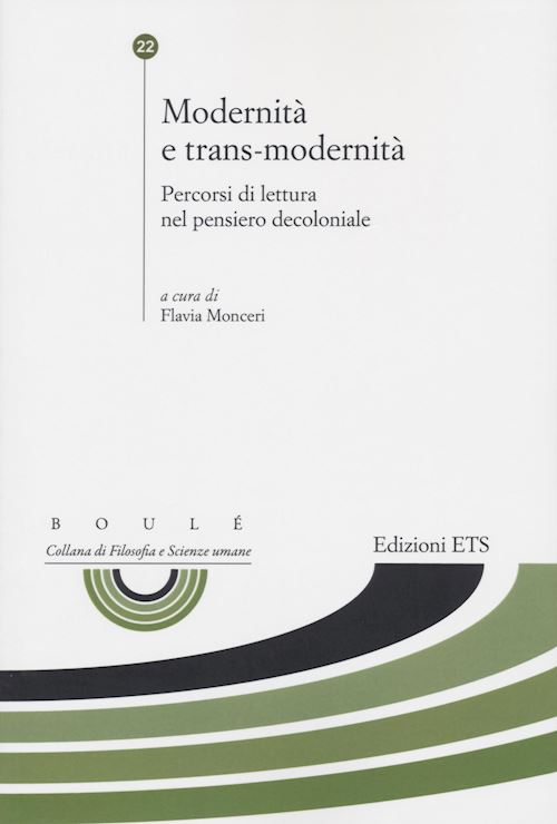 Hoepli MODERNITA' E TRANS MODERNITA'. PERCORSI DI LETTURA NEL PENSIERO DECOLONIALE