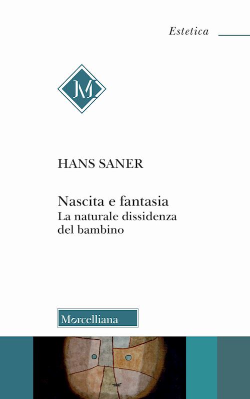 Hoepli Nascita e fantasia. La naturale dissidenza del bambino