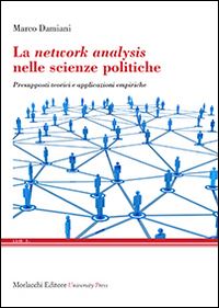 Hoepli NETWORK ANALYSIS NELLE SCIENZE POLITICHE. PRESUPPOSTI TEORICI E APPLICAZIONI EMP
