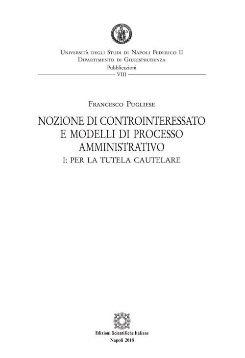 Hoepli NOZIONI DI CONTROINTERESSATO E MODELLI DI PROCESSO AMMINISTRATIVO Per la tutela cautelare Vol.1
